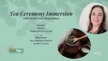 Load image into Gallery viewer, Tea Ceremony Immersion: Green Teas Degustation at Bliss Studio - Saturday, March 2
